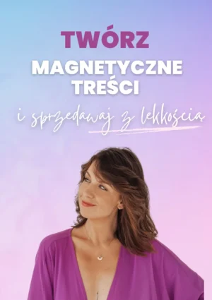 Twórz magnetyczne treści i sprzedawaj z lekkością